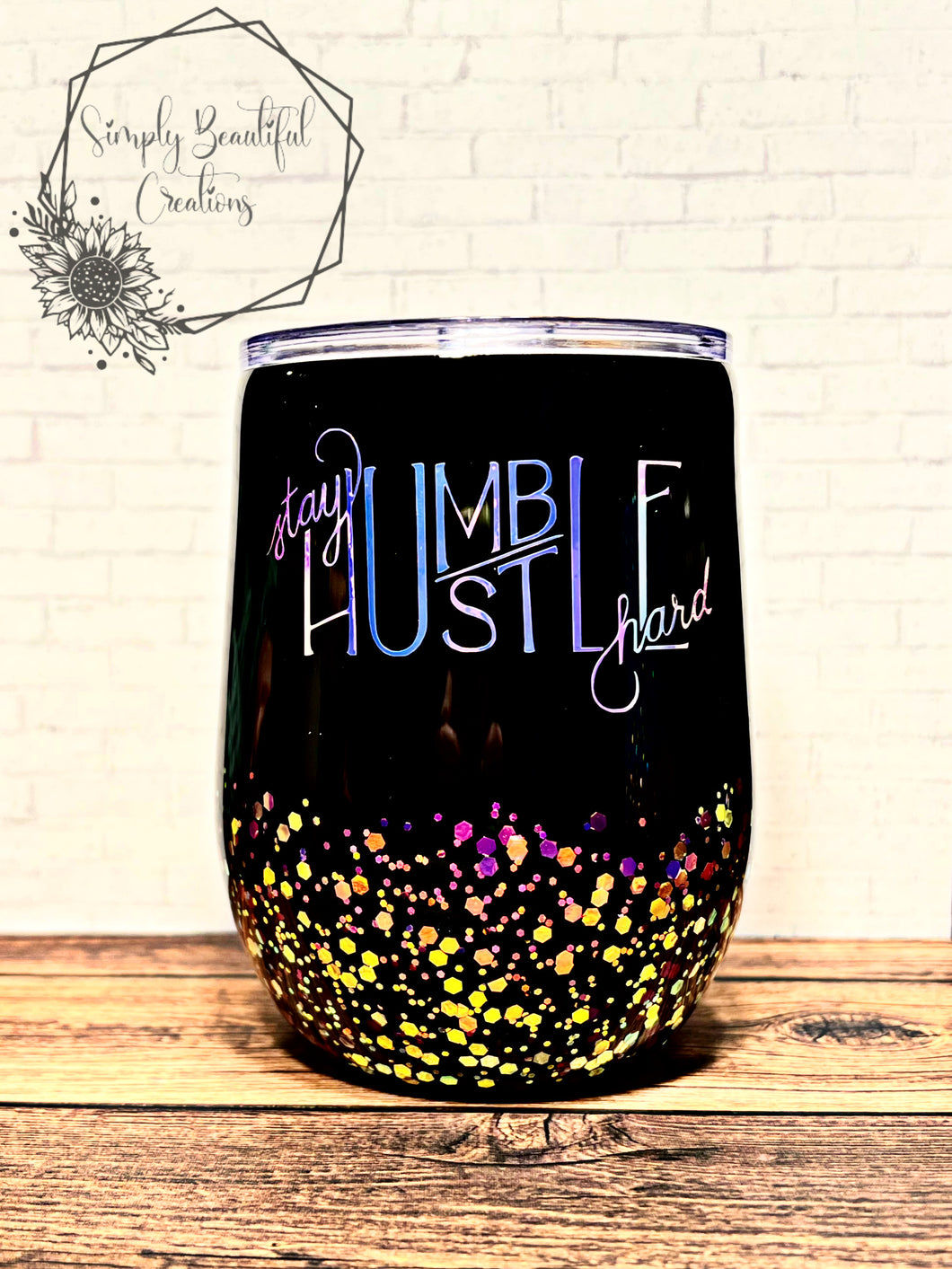 Stay Humble Hustle Hard Wine Tumbler